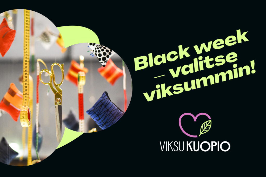 Black Week - valitse viksummin -teksti vihreällä värillä, mustalla taustalla. Kuvassa tyynytjä, sakset ja lankoja.